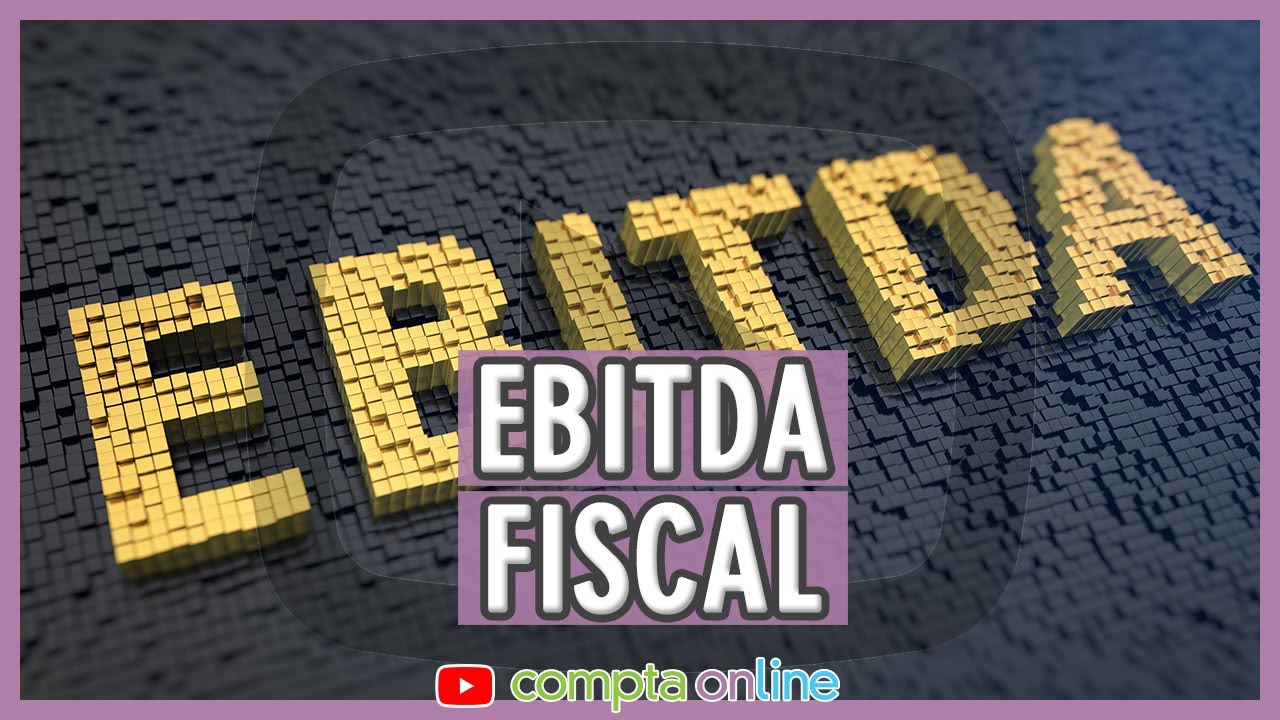 EBITDA fiscal et déductibilité des charges financières
