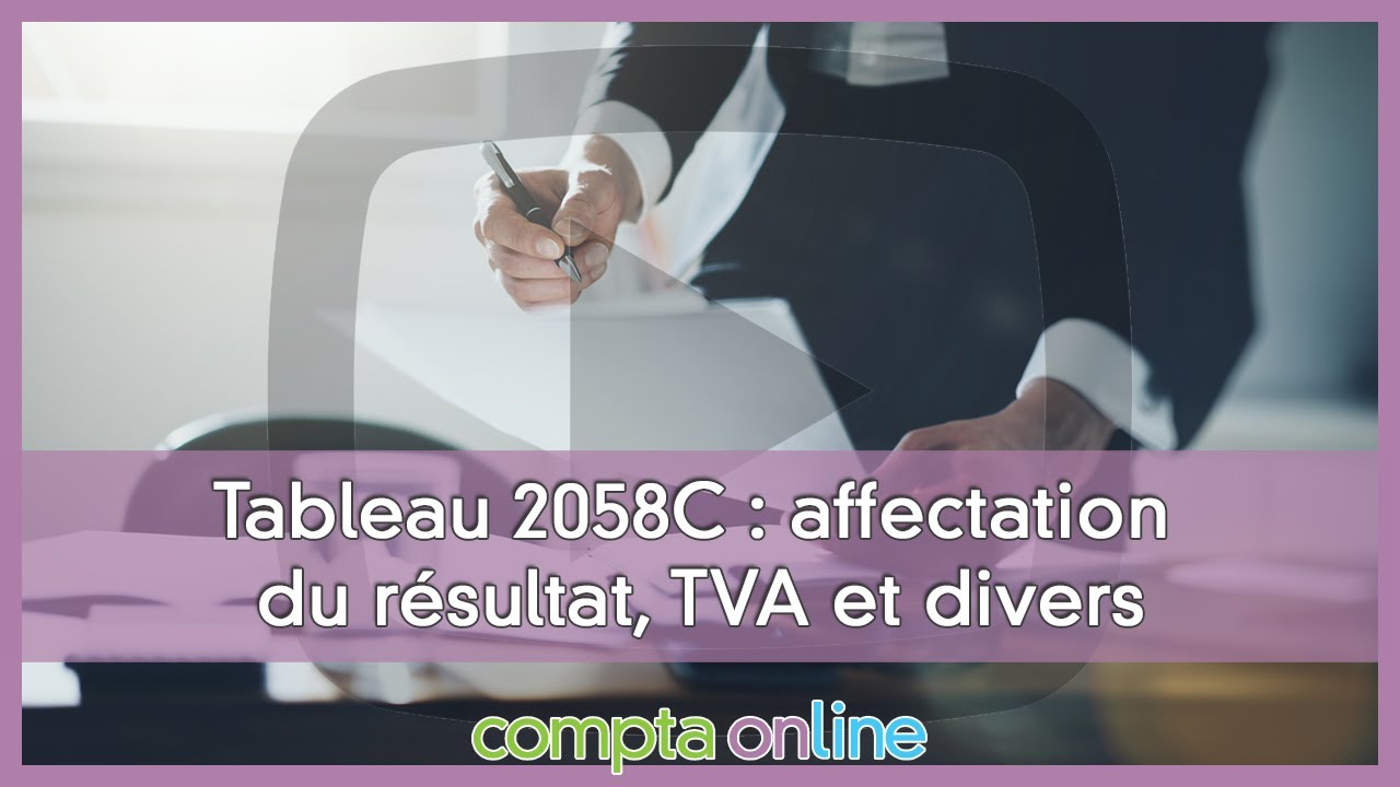 Tableau 2058C : affectation du résultat, TVA et divers