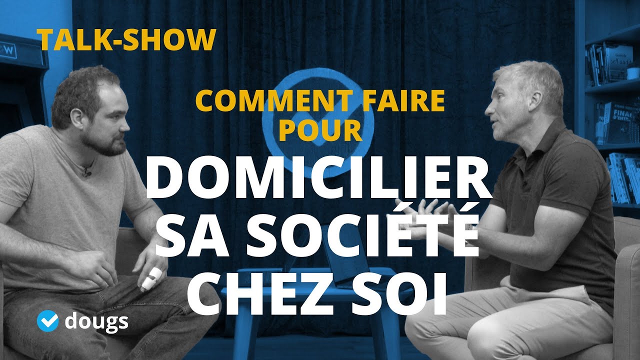 Domicilier sa société chez soi : règles et points de vigilance expliqués par Dougs