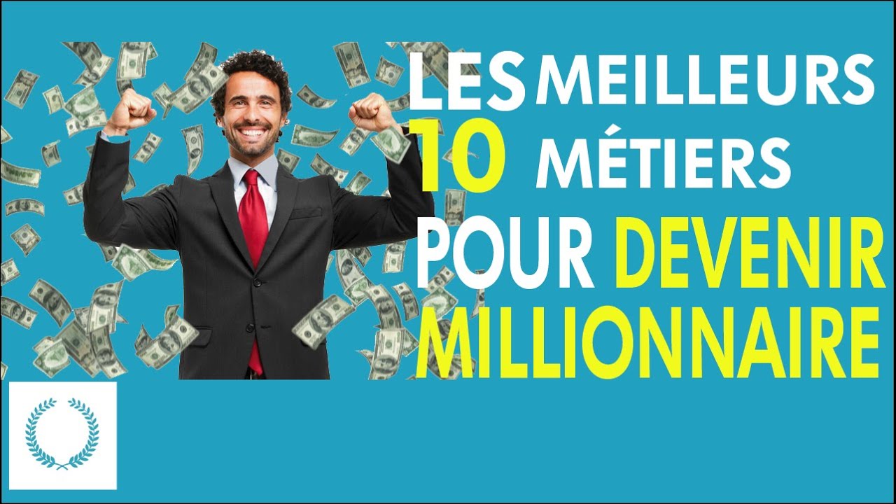 Les 10 Meilleurs Métiers Qui peuvent Vous rendre Millionnaire