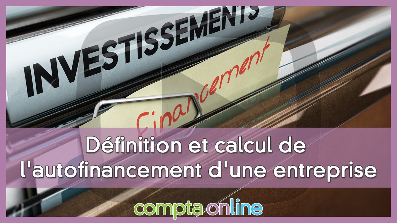 Présentation de la notion d’autofinancement — Compta Online