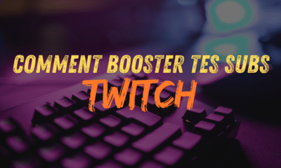 comment booster tes subs sur twitch